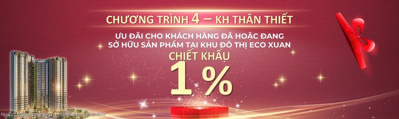 Chiết khấu 1% cho khách hàng thân thiết dự án Setia Edenia (Chương trình 4) Chiết khấu 1% cho khách hàng thân thiết dự án Setia Edenia (Chương trình 4)